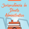 Flashcards Jurisprudência de Direito Administrativo