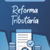 Resumo Reforma Tributária