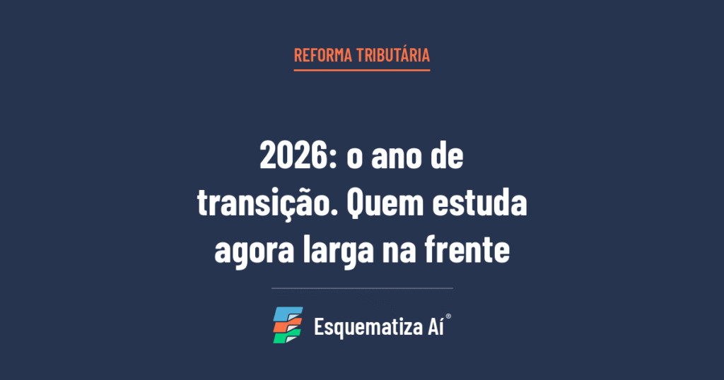 Transição da Reforma Tributária em 2026 para quem estuda para concurso