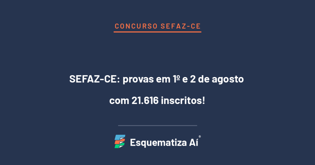 Concurso SEFAZ-CE 2026: provas em 1º e 2 de agosto com 21.616 inscritos para Auditor-Fiscal da Fazenda Estadual