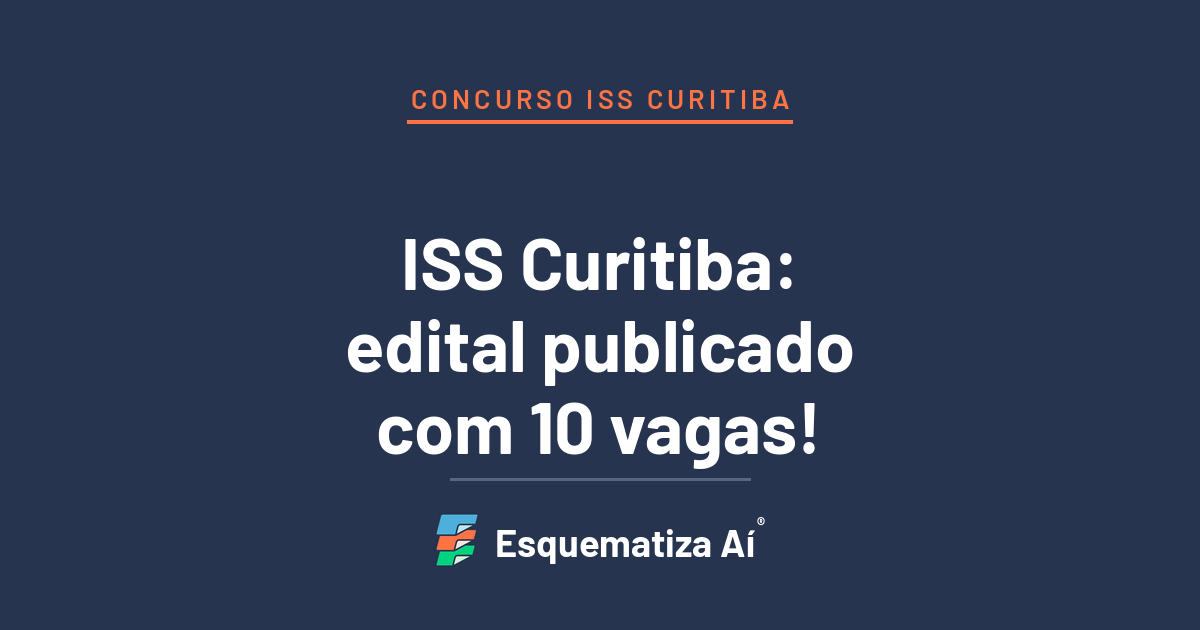 Concurso ISS Curitiba: edital publicado com 10 vagas para Auditor Fiscal