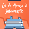 Flashcards Lei de Acesso à Informação (Lei 12.527/11)