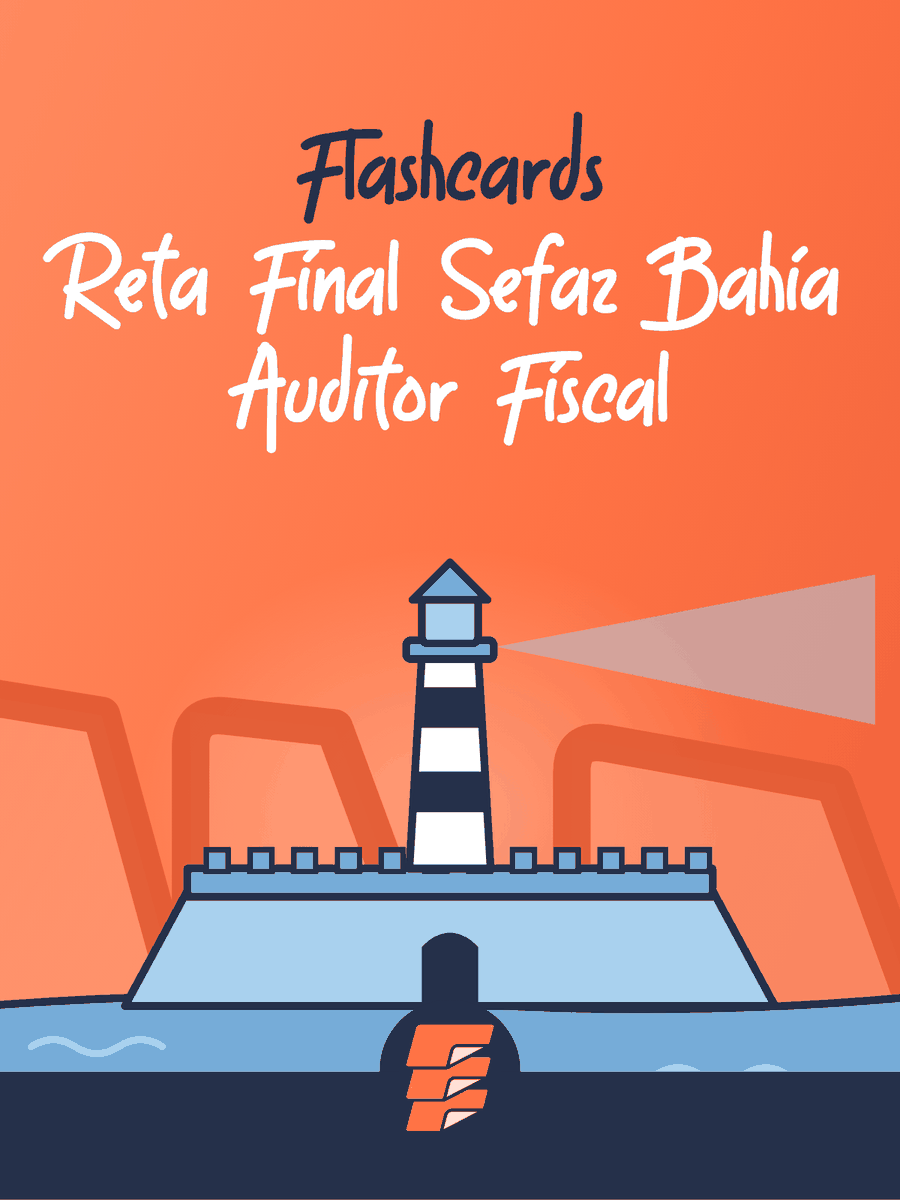 Flashcards Reta Final SEFAZ-BA Auditor Fiscal