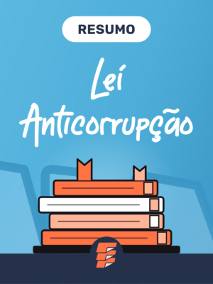 Resumo Lei Anticorrupção (Lei 12.846/13)