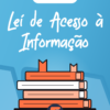 Resumo Lei de Acesso à Informação (Lei 12.527/11)