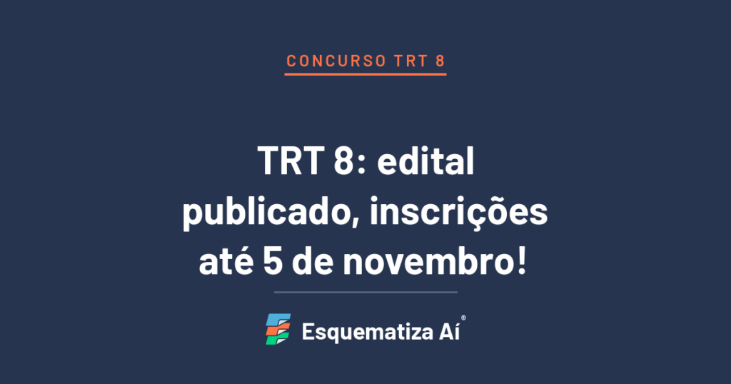 Concurso TRT 8: edital publicado, inscrições até 5 de novembro