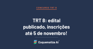 Concurso TRT 8: edital publicado, inscrições até 5 de novembro