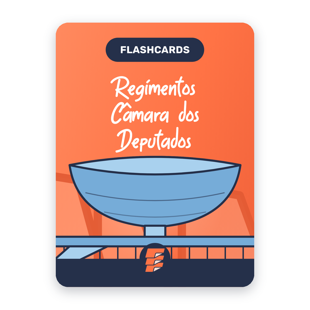 Flashcards Regimentos Câmara dos Deputados